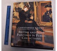 British and Irish Paintings in Public Collections - An Index of British and Irish Oil Paintings by Artists Born Before 1870 in Public and Institution ... of Human Rights Institutes series)