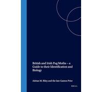 British and Irish Pug Moths - a Guide to their Identification and Biology