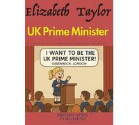 British April Publishing® Elizabeth Taylor: UK Prime Minister - Kids Early Reading - Delightful Picture Book (#1): Spark Curiosity & Build Vocabulary ... (Kids Happy Reading - Peer Inspiration)