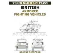 British Armored Fighting Vehicles (World War II AFV Plans)