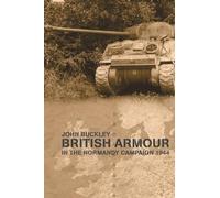 British Armour in the Normandy Campaign (Military History and Policy)