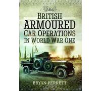 British Armoured Car Operations in World War One