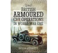 British Armoured Car Operations in World War One