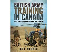British Army Training in Canada: Flying Above the Prairie