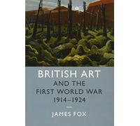 British Art and the First World War, 1914-1924 – Series No. 43 – Cambridge University Press