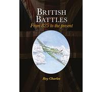 British Battles: From 825 to the Present