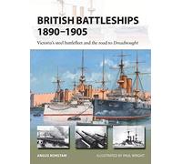 British Battleships 1890-1905: Victoria's steel battlefleet and the road to Dreadnought (New Vanguard)