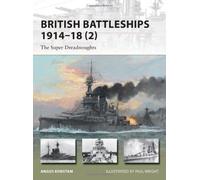 British Battleships. 1914-18: Pt. 1: The Early Dreadnoughts (New Vanguard) by Konstam. Angus ( 2013 ) Paperback