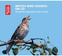 British Bird Sounds on CD: The Definitive Audio Guide to Birds in Britain
