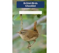 British Birds Checklist: Complete checklist of all British Birds. Bird watching and spotting record for twitchers and naturalists. Year List or Life ... section, tick list and lookup index included.