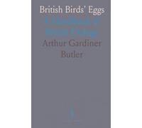 British Birds' Eggs: A Handbook of British Oology