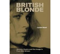 British Blonde: Women, Desire and the Image in Post-War Britain