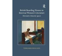 British Boarding Houses in Interwar Women's Literature: Alternative domestic spaces