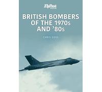 British Bombers: The 1970s and '80s (Historic Military Aircraft Series)