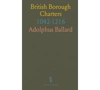 British Borough Charters: 1042-1216