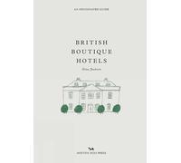 British Boutique Hotels: An Opinionated Guide (Opinionated Guides)
