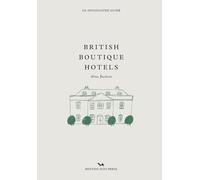 British Boutique Hotels: An Opinionated Guide (Opinionated Guides)