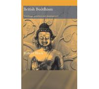 British Buddhism: Teachings, Practice and Development (Routledge Critical Studies in Buddhism)