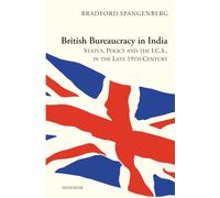 British Bureaucracy in India: : Status, Policy and the I.C.S, in the Late 19th Century