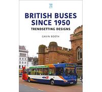 British Buses Since 1950: Trendsetting Designs (Britain's Buses Series)