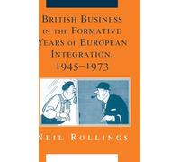 British Business in the Formative Years of European Integration, 1945-1973