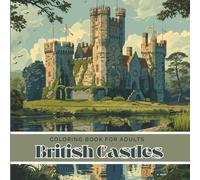 British Castles Coloring Book for Adults: Historic Architecture & Majestic Landscapes