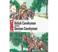 British Cavalryman vs German Cavalryman: Belgium and France 1914 (Combat) – Osprey Publishing
