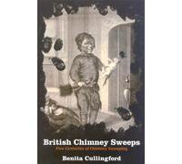 British Chimney Sweeps: Five Centuries of Chimney Sweeping