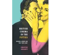 British Cinema in the Fifties: Gender, Genre and the 'New Look' (Communication & Society (Paperback))