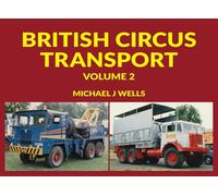 British Circus Transport: Volume 2