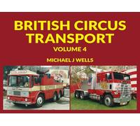 British Circus Transport: Volume 4