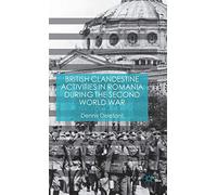 British Clandestine Activities in Romania during the Second World War