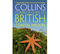 Collins Complete Guides: British Coastal Wildlife