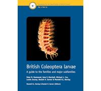 British Coleoptera Larvae: A guide to the families and major subfamilies: 4 (RES Handbooks for the Identification of British Insects)