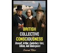 British Collective Consciousness: Beowulf, Arthur, Canterbury Tales, Tolkien, And Shakespeare (Redpilled Rational (satire))
