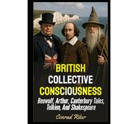 British Collective Consciousness: Beowulf, Arthur, Canterbury Tales, Tolkien, And Shakespeare (Redpilled Rational (satire))