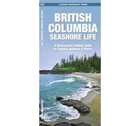 British Columbia Seashore Life: A Folding Pocket Guide to Familiar Animals & Plants (Nature Observation North America)