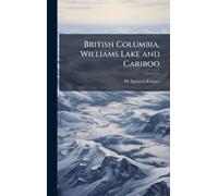 British Columbia, Williams Lake and Cariboo