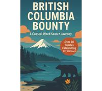 British Columbia Word Search: A Puzzle Book about British Columbia's Cities, Mountains, Landmarks and More