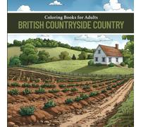 British Country Life Coloring Book for Adults: Villages, Farms & Landscapes