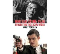 British Crime Film: Subverting the Social Order (Crime Files)