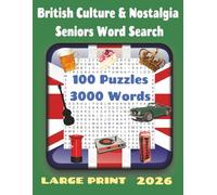 British Culture & Nostalgia Seniors Word Search: 100 Relaxing Large Print Word Search Puzzles Featuring Classic Foods, Drinks, Landmarks, Pop Culture, Slang & Monarchy