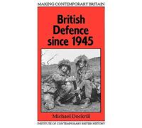 British Defence Since 1945 (Making Contemporary Britain)