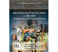 British Depth Studies c500-1100 (Anglo-Saxon and Norman Britain): For GCSE History Edexcel and AQA