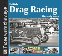 British Drag Racing: The Early Years (Those Were the Days)
