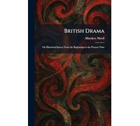 British Drama: On Historical Survey From the Beginnings to the Present Time