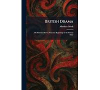 British Drama: On Historical Survey From the Beginnings to the Present Time