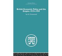 British Economic Policy and Empire, 1919-1939 (Economic History)