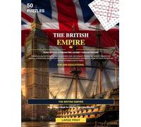 British Empire Word Search: 50 Large Print Puzzles for Adults & Seniors - A Relaxing History Activity Book of Explorers, Colonies, Battles, Monarchs & Empire