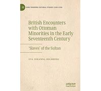British Encounters with Ottoman Minorities in the Early Seventeenth Century - 'Slaves' of the Sultan